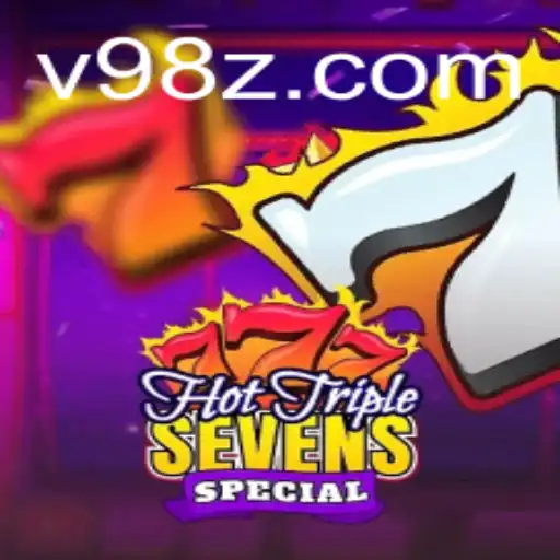Exploring the Thrills of HotTripleSevensSpecial at 98Z.COM
